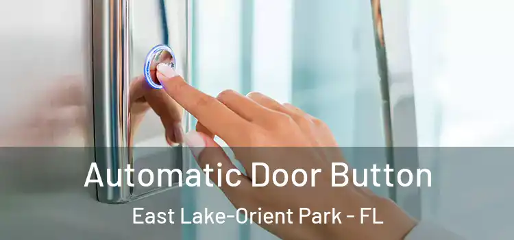  Automatic Door Button East Lake-Orient Park - FL