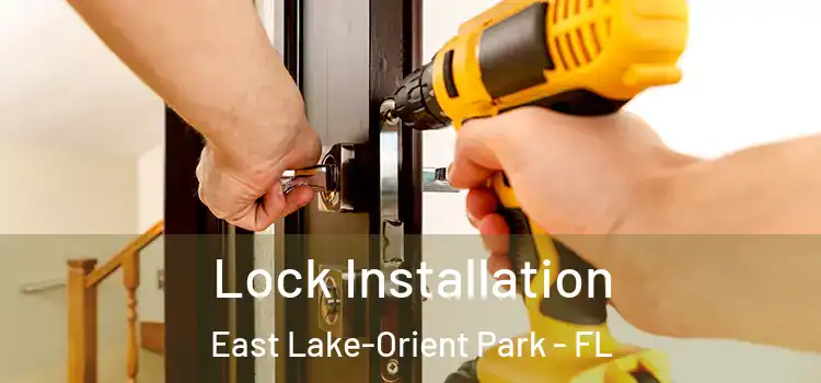 Lock Installation East Lake-Orient Park - FL