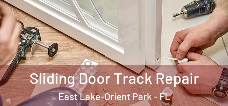  Sliding Door Track Repair East Lake-Orient Park - FL